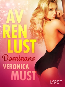 Av ren lust: Dominans (e-bok) av Veronica Must