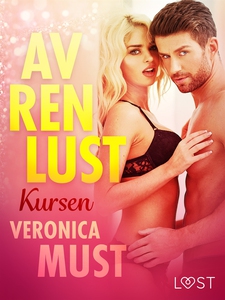 Av ren lust: Kursen (e-bok) av Veronica Must
