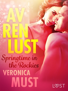 Av ren lust: Springtime in the Rockies (e-bok)