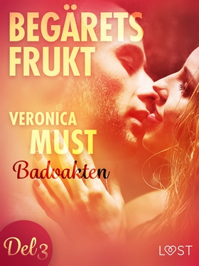 Begärets frukt 3: Badvakten (e-bok) av Veronica