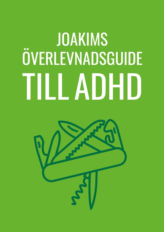 Joakims överlevnadsguide till adhd