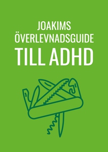 Joakims överlevnadsguide till adhd (e-bok) av J