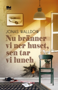 Nu bränner vi ner huset, sen tar vi lunch (e-bo