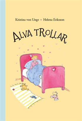 Alva trollar (e-bok) av Kristina von Unge