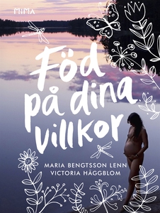 Föd på dina villkor (e-bok) av Maria Bengtsson 