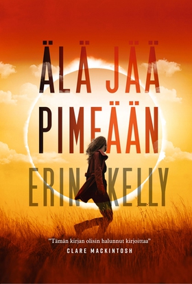 Älä jää pimeään (e-bok) av Erin Kelly