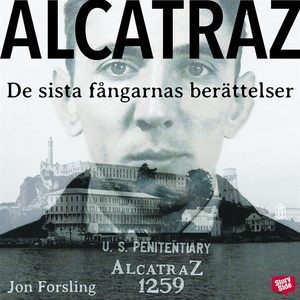 Alcatraz - de sista fångarnas berättelser från