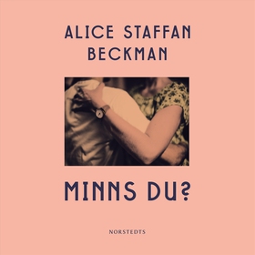 Minns du? (ljudbok) av Alice Staffan Beckman
