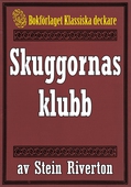 Stein Riverton: Skuggornas klubb. Återutgivning av text från 1918