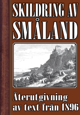 Skildring av Småland – Återutgivning av text fr