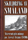 Skildring av Småland – Återutgivning av text från 1896