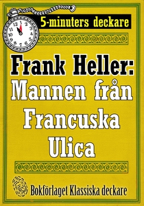 5-minuters deckare. Mannen från Francuska Ulica