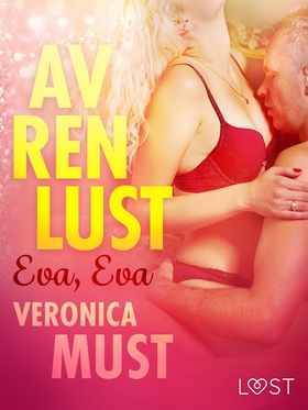 Av ren lust: Eva, Eva (e-bok) av Veronica Must