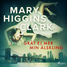 Gråt ej mer min älskling (ljudbok) av Mary Higg