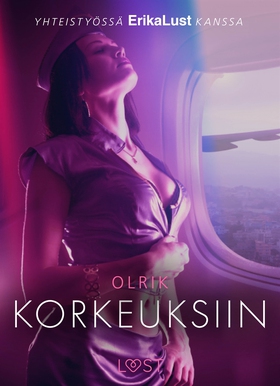 Korkeuksiin - eroottinen novelli (e-bok) av Olr