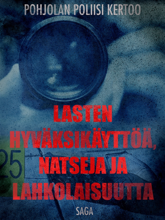 Lasten hyväksikäyttöä, natseja ja lahkolaisuutta (e-bok) av Eri Tekijöitä