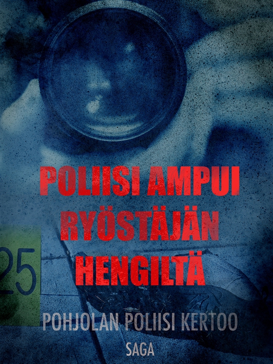 Poliisi ampui ryöstäjän hengiltä (e-bok) av Eri Tekijöitä