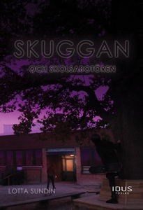 Skuggan och skolsabotören (e-bok) av Lotta Sund