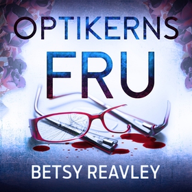 Optikerns fru (ljudbok) av Betsy Reavley