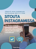 Sitouta Instagramissa: Järkevä opas parempaan Instagram-näkyvyyteen