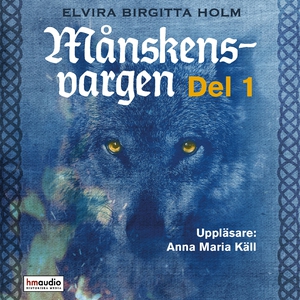 Månskensvargen, del 1 (ljudbok) av Elvira Birgi