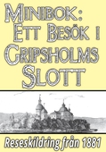 Minibok: En utflykt till Gripsholms slott år 1881 – Återutgivning av historisk reseskildring