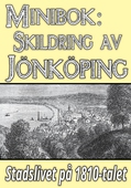 Minibok: Skildring av Jönköping på 1810-talet - Återutgivning av text från 1867