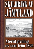 Skildring av Jämtland – Återutgivning av text från 1896