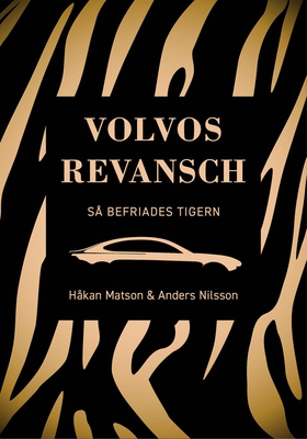 Volvos revansch : så befriades tigern (e-bok) a