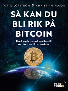 Så kan du bli rik på bitcoin – den kompletta sn