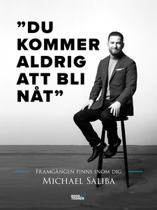 Du kommer aldrig att bli nåt - Framgången finns