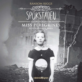 Spökstaden : andra boken om Miss Peregrines bes