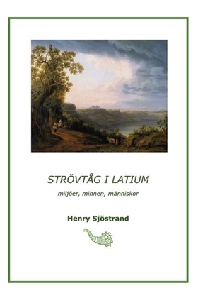 Strövtåg i Latium (e-bok) av Henry Sjöstrand