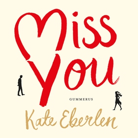 Miss You (ljudbok) av Kate Eberlen
