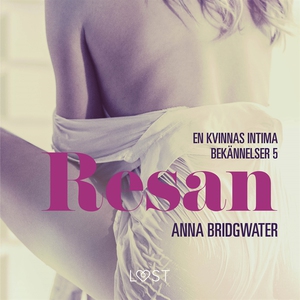 Resan - en kvinnas intima bekännelser 5 (ljudbo