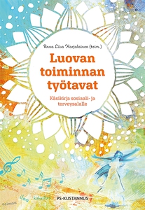 Luovan toiminnan työtavat : Käsikirja sosiaali-