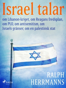Israel talar: om Libanon-kriget, om Reagans fre