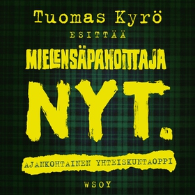 Mielensäpahoittaja. NYT. (ljudbok) av Tuomas Ky