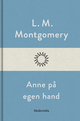 Anne på egen hand (e-bok) av L. M. Montgomery