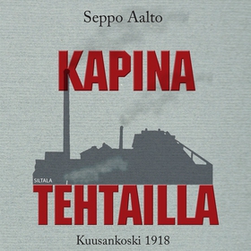 Kapina tehtailla (ljudbok) av Seppo Aalto