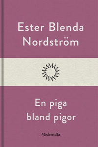 En piga bland pigor (e-bok) av Ester Blenda Nor