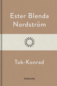 Tok-Konrad (e-bok) av Ester Blenda Nordström