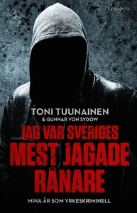 Jag var Sveriges mest jagade rånare – Mina år s