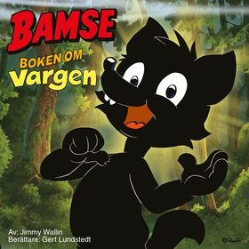 Bamse - Boken om Vargen (ljudbok) av Jimmy Wall
