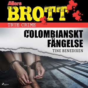 Colombianskt fängelse (ljudbok) av Tine Benedix