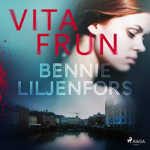 Vita frun (ljudbok) av Bennie Liljenfors