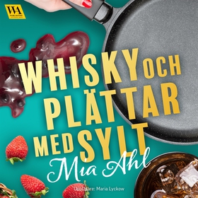 Whisky och plättar med sylt (ljudbok) av Mia Ah