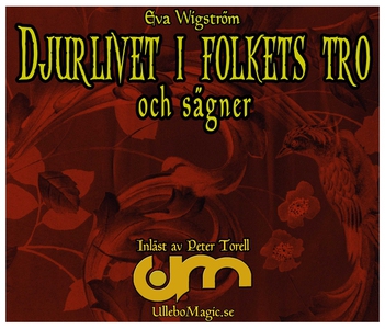 Djurlivet i folkets tro och sägner (ljudbok) av
