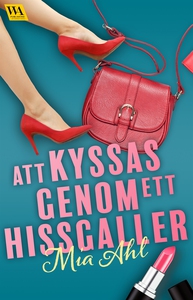 Att kyssas genom ett hissgaller (e-bok) av Mia