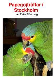 Papegojträffar i Stockholm. (e-bok) av Peter Tö